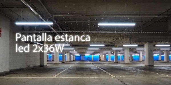 PANTALLA ESTANCA LED de 2x36W